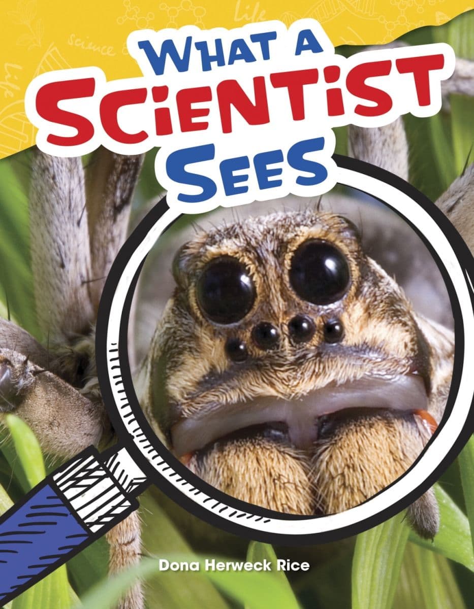 Shell Educational Publishing 1534563 Teacher Created Materials What A Scientist Sees - Think-Like-A-Scientist Scientific Practices Book, Grade 4