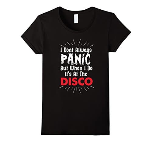 Women's I don't Always Panic But When I do It's at the Disco Shirt  XL Black
