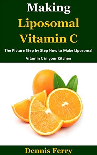 MAKING LIPOSOMAL VITAMIN C: The Picture Step by Step How to Make Liposomal Vitamin C in your Kitchen