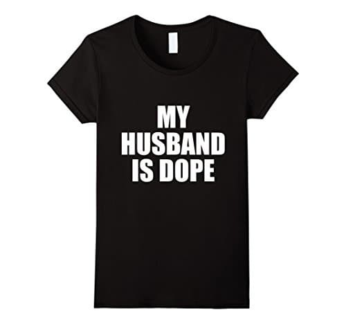 Womens My husband is dope tshirt Medium Black
