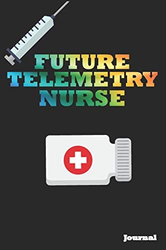 Future Telemetry Nurse Journal: Great as Nurse Journal/Notebook Gift (6 x 9 - 110 blank pages) Paperback