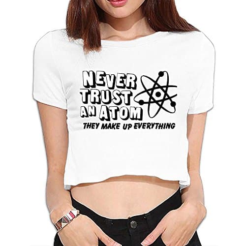 PolkBro Never Trust An Atom, They Make Up Everything Sexy Womens Cropped Tops Tees Short T-shirt Blouse Clubwear