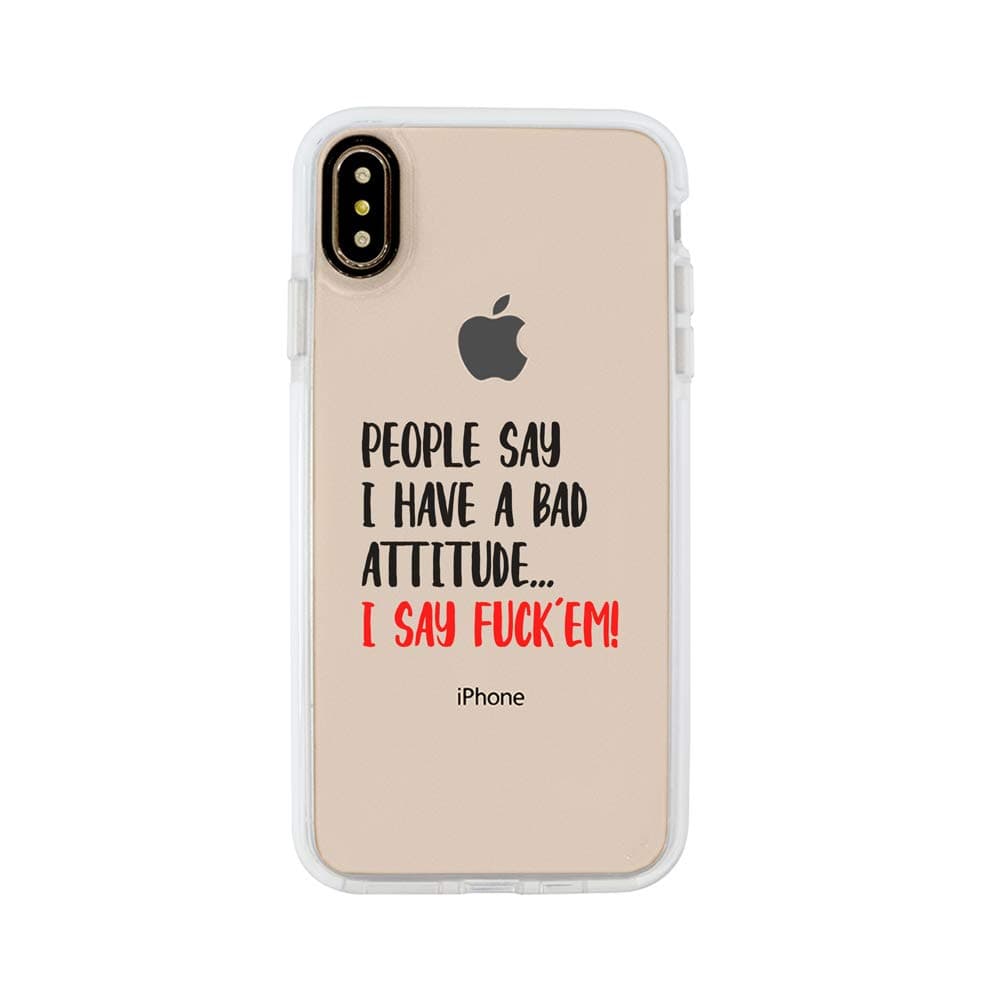 Ultra Slim iPhone Case - Silicone Protective Cover - Compatible for iPhone XR - People Say I Have A Bad Attitude, I Say FCK Them - Sassy - Cool - Bitchy - Black Flexible Soft TPU Cover Case