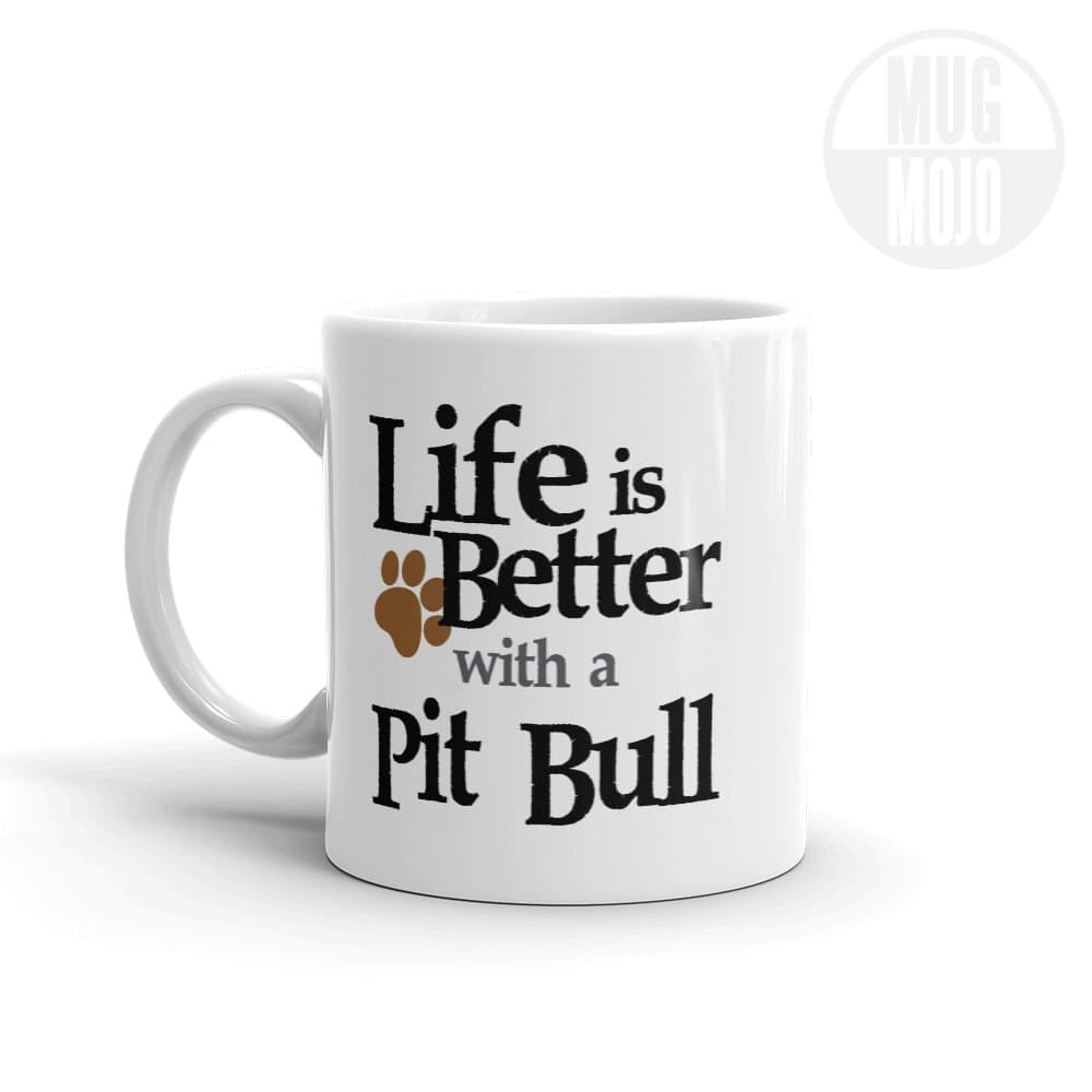 Pit Bull Coffee Mug - Life Is Better With A Pit Bull - Imprint America