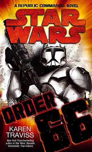Star Wars: Order 66: A Republic Commando Novel (Tom Thorne Novels)