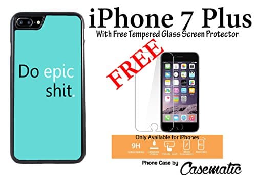 iPhone Case Do Epic Shit Rubber Black Phone Case For Apple iPhone 7 Plus With Free .33 mm Premium Tempered Glass Screen Protector by Casematic