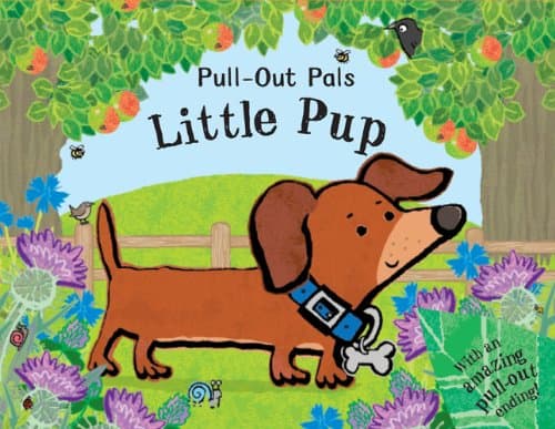Little Pup (Pull-Out Pals) Board book – August 1, 2009