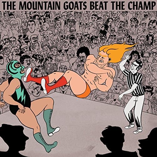 Beat the Champ by The Mountain Goats