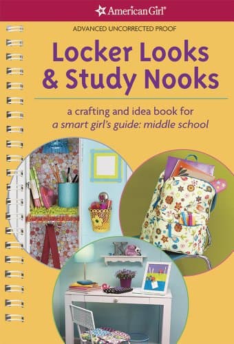 Locker Looks & Study Nooks: a crafting and idea book for a smart girl's guide: middle school Spiral-bound – May 27, 2014