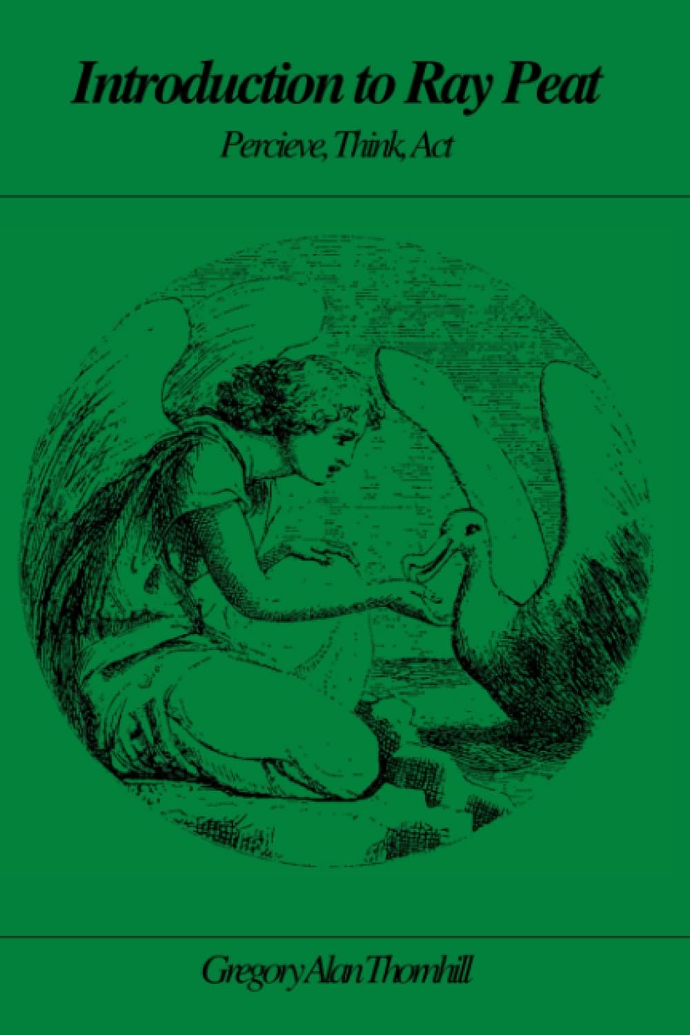 Introduction to Ray Peat: Perceive, Think, Act Paperback – January 24, 2023