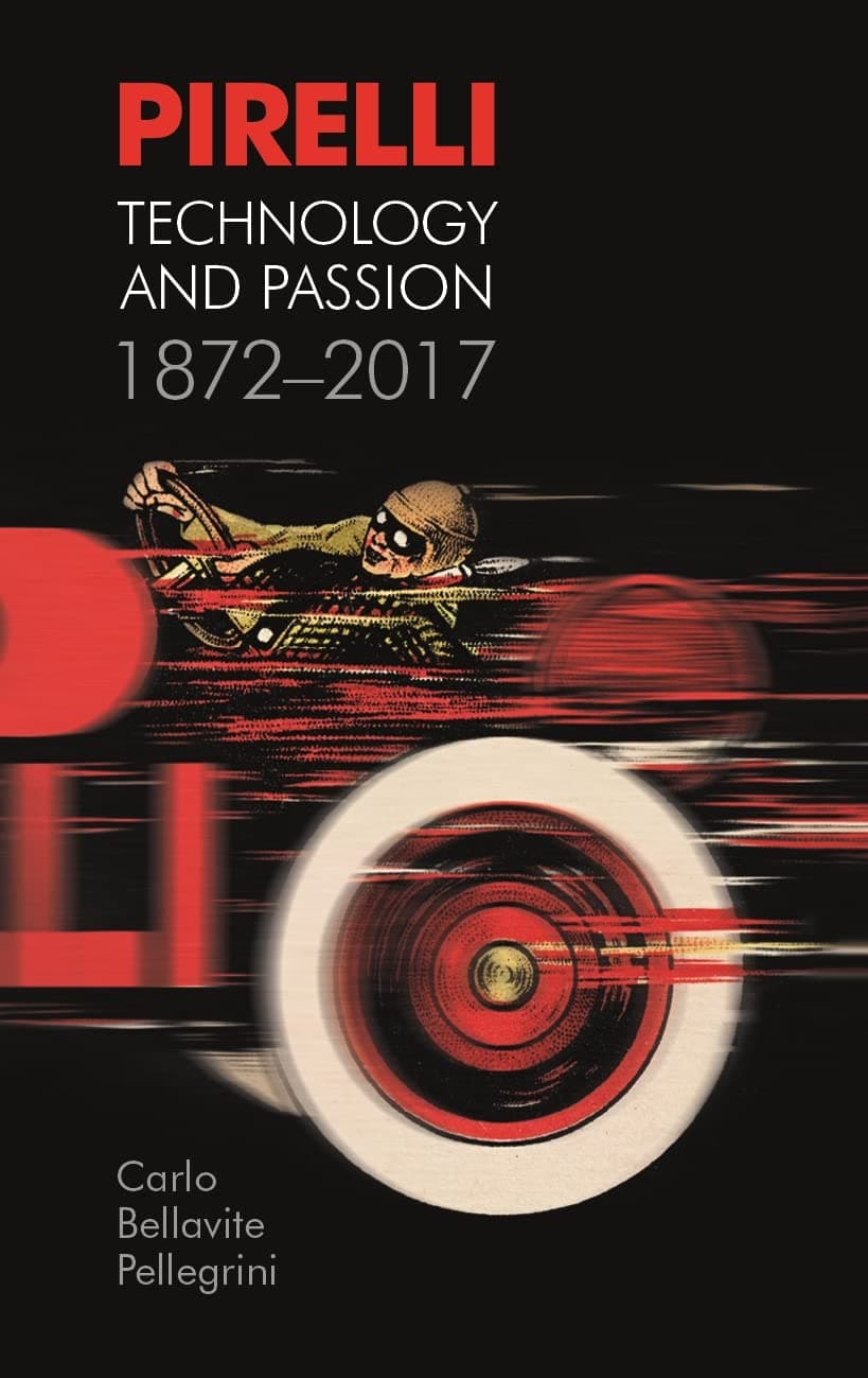 Pirelli: Technology and Passion 1872-2017 Hardcover – October 6, 2017
