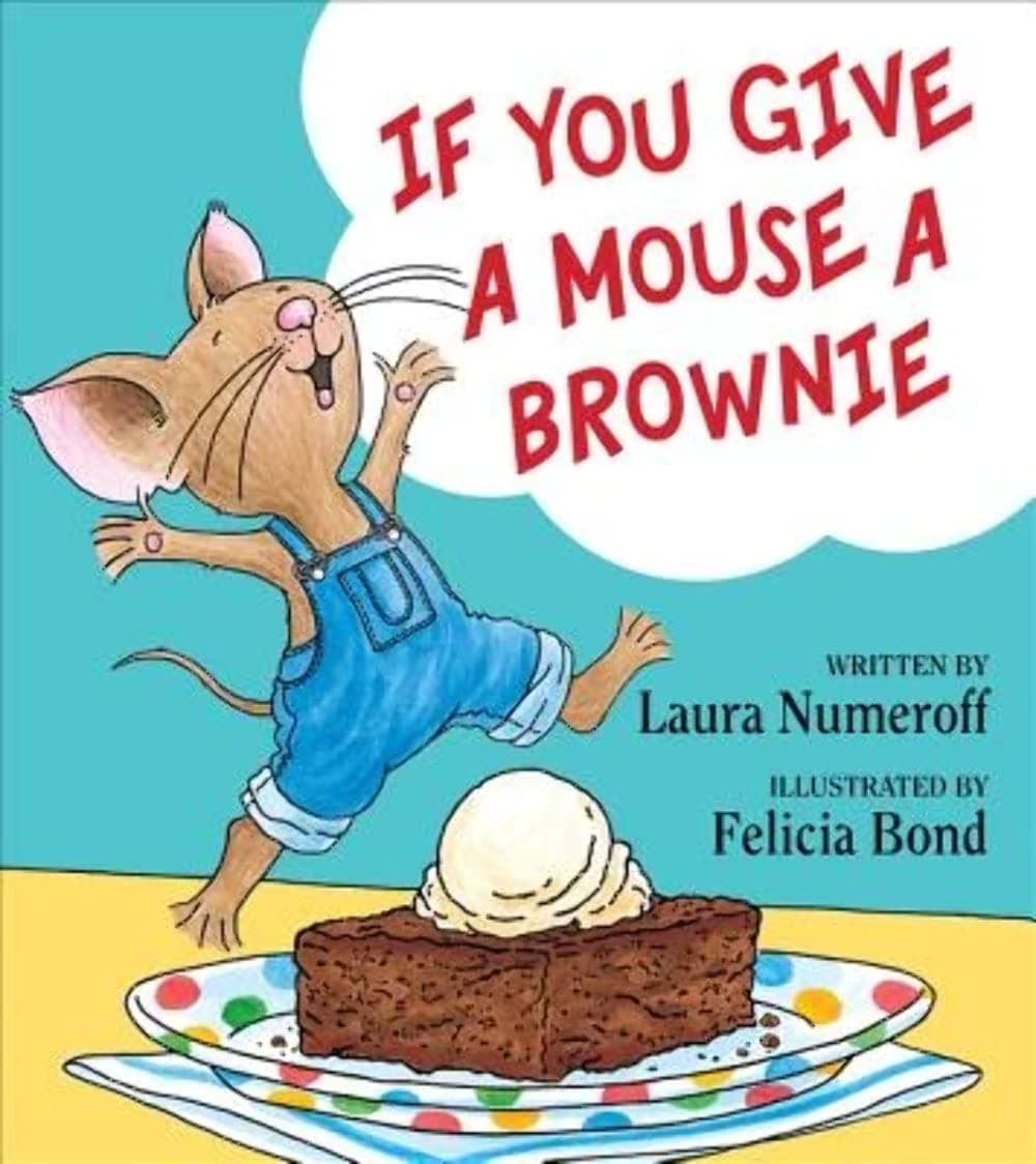 If You Give a Mouse a Brownie Library Binding – Picture Book, October 18, 2016