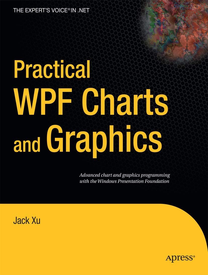 Practical WPF Charts and Graphics (Expert's Voice in .NET)