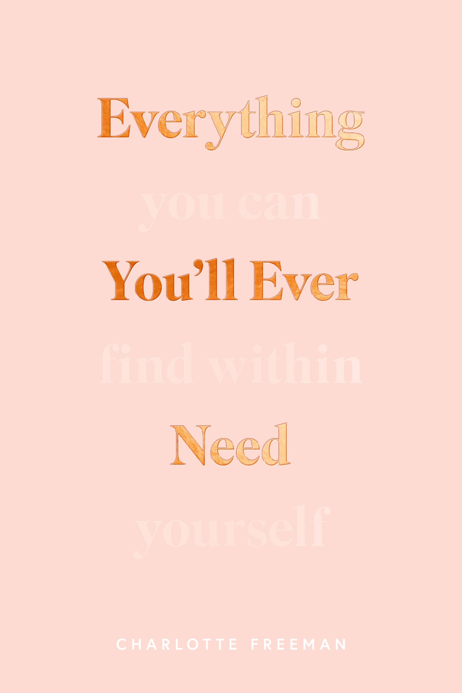 Everything You'll Ever Need You Can Find Within Yourself Paperback – October 13, 2020