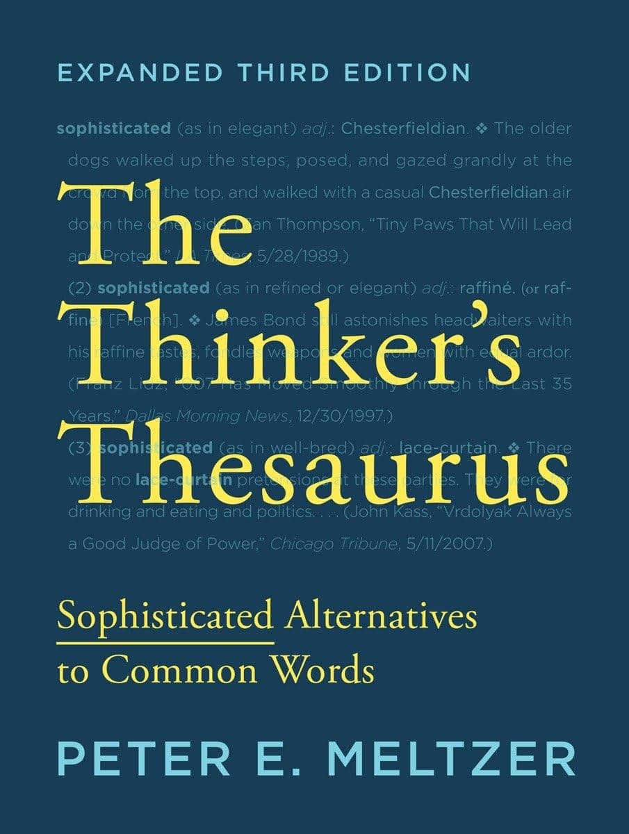 The Thinker's Thesaurus: Sophisticated Alternatives to Common Words Expanded Third Edition