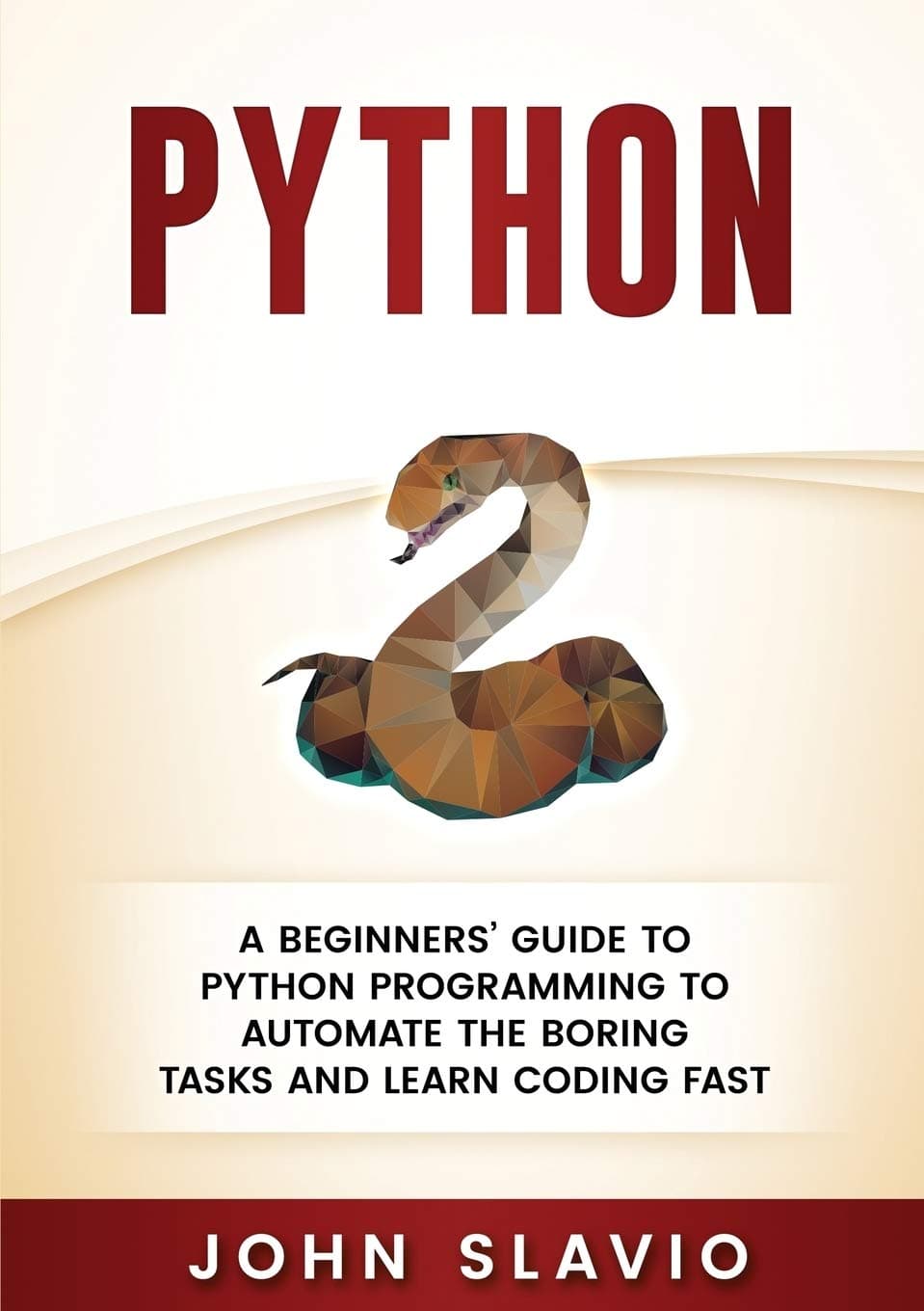 Python: A Beginners' Guide to Python Programming to automa