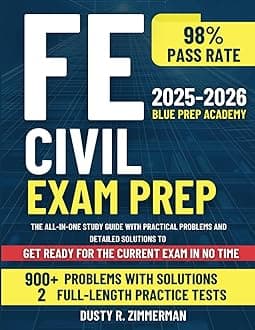 FE Civil Exam Prep: The All-in-One Study Guide with Practical Problems and Detailed Solutions to Get Ready for the Current Exam in No Time Paperback – 13 Aug. 2024