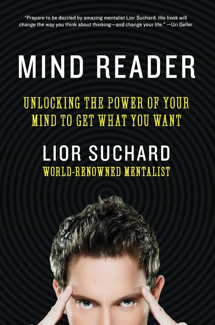 Mind Reader: Unlocking the Power of Your Mind to Get What You Want Paperback – July 10, 2012