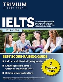 IELTS General Training 2023 and 2024: Study Guide with 2 Full-Length Practice Tests for the IELTS Exam [Audio Links] [4th Edition]
