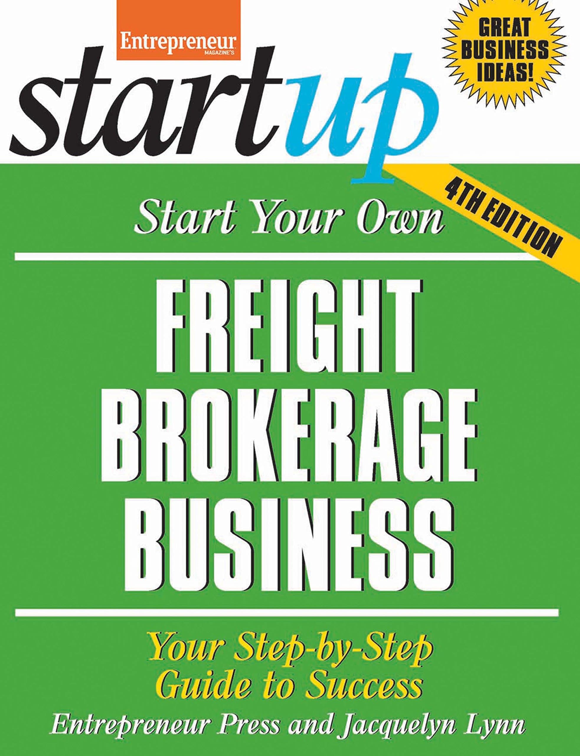 Start Your Own Freight Brokerage Business: Your Step-By-Step Guide to Success (StartUp Series) Paperback – October 14, 2014