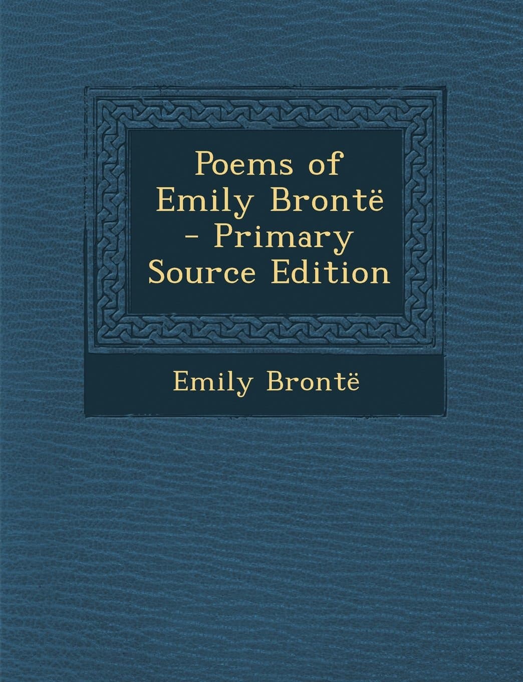 Poems of Emily Bronte - Primary Source Edition