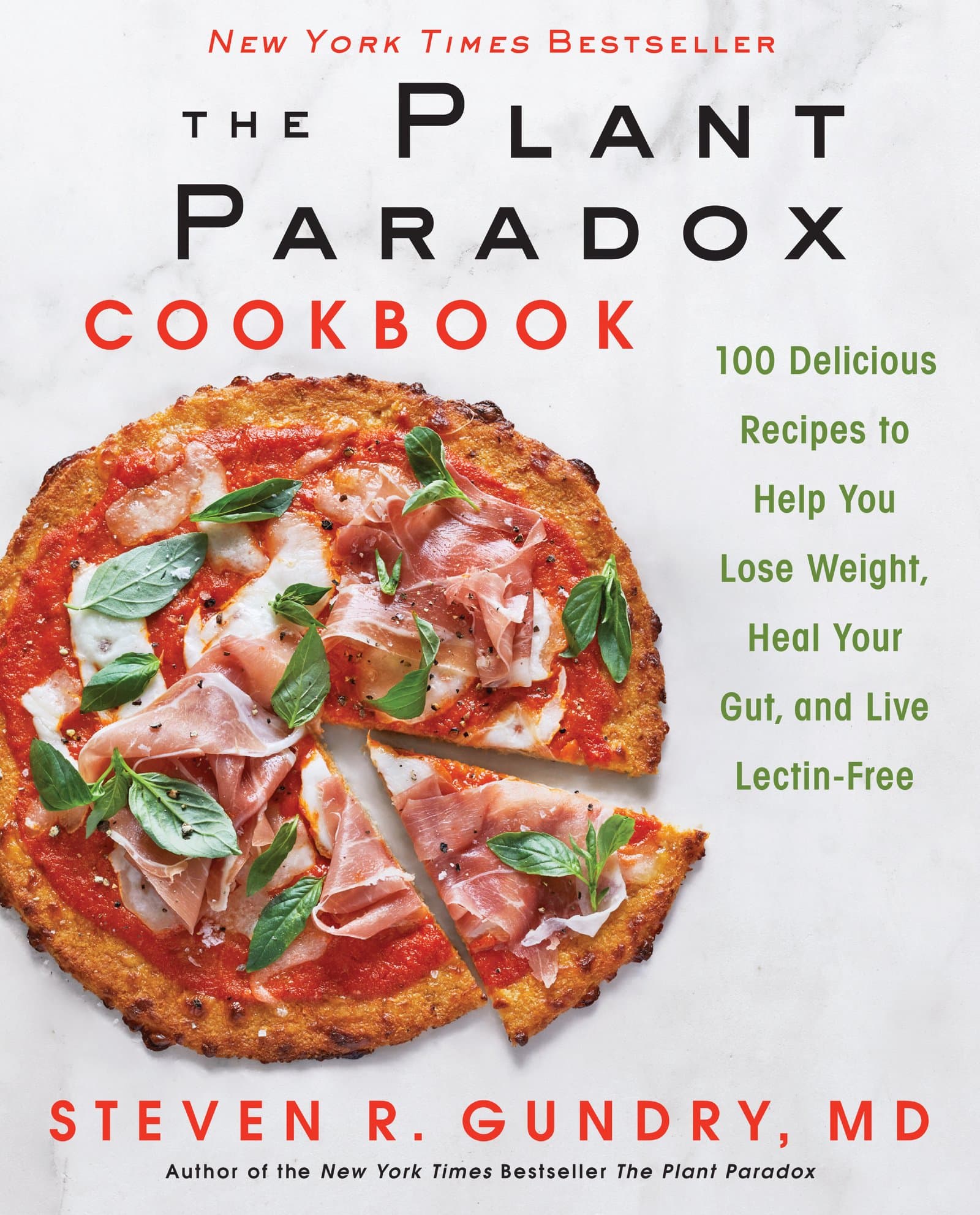 The Plant Paradox Cookbook: 100 Delicious Recipes to Help You Lose Weight, Heal Your Gut, and Live Lectin-Free – A Guide to Avoiding the Hidden Toxins in Seemingly Healthy Foods