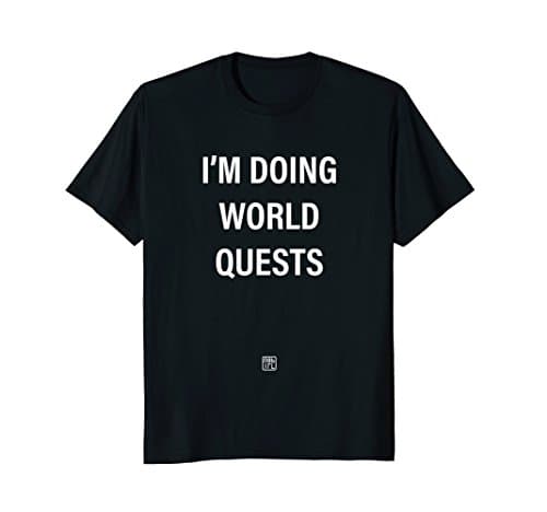 I'M DOING WORLD QUESTS t-shirt WoW