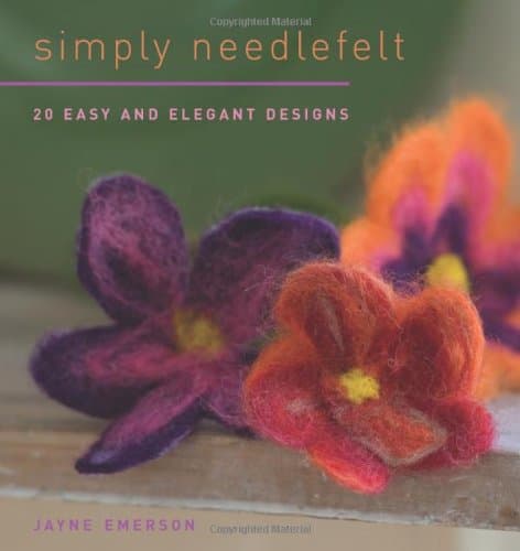 Simply Needlefelt Paperback â April 1, 2009
