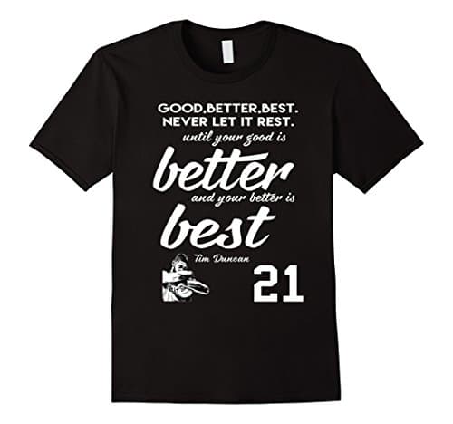 Men's Tim Duncan #21 Good Better Best Never Let It Rest Man Woman Large Black
