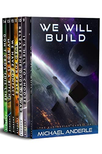 Kurtherian Gambit Boxed Set Two: Books 8-14, We Will Build, It's Hell To Choose, Release The Dogs of War, Sued For Peace, WE HAVE CONTACT, My Ride is a ... Line (Kurtherian Gambit Boxed Sets Book 2) Kindle Edition