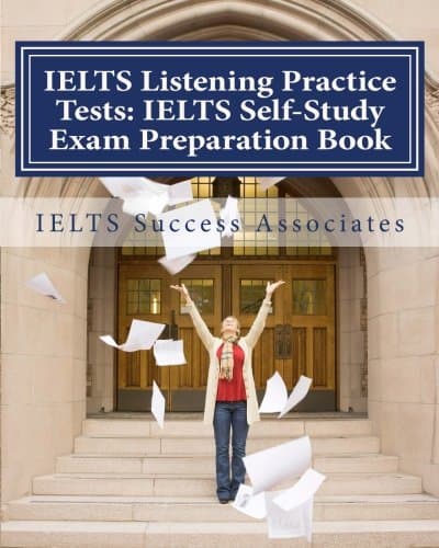 IELTS Listening Practice Tests - IELTS Self-Study Exam Preparation Book: For IELTS for Academic Purposes and General Training Modules