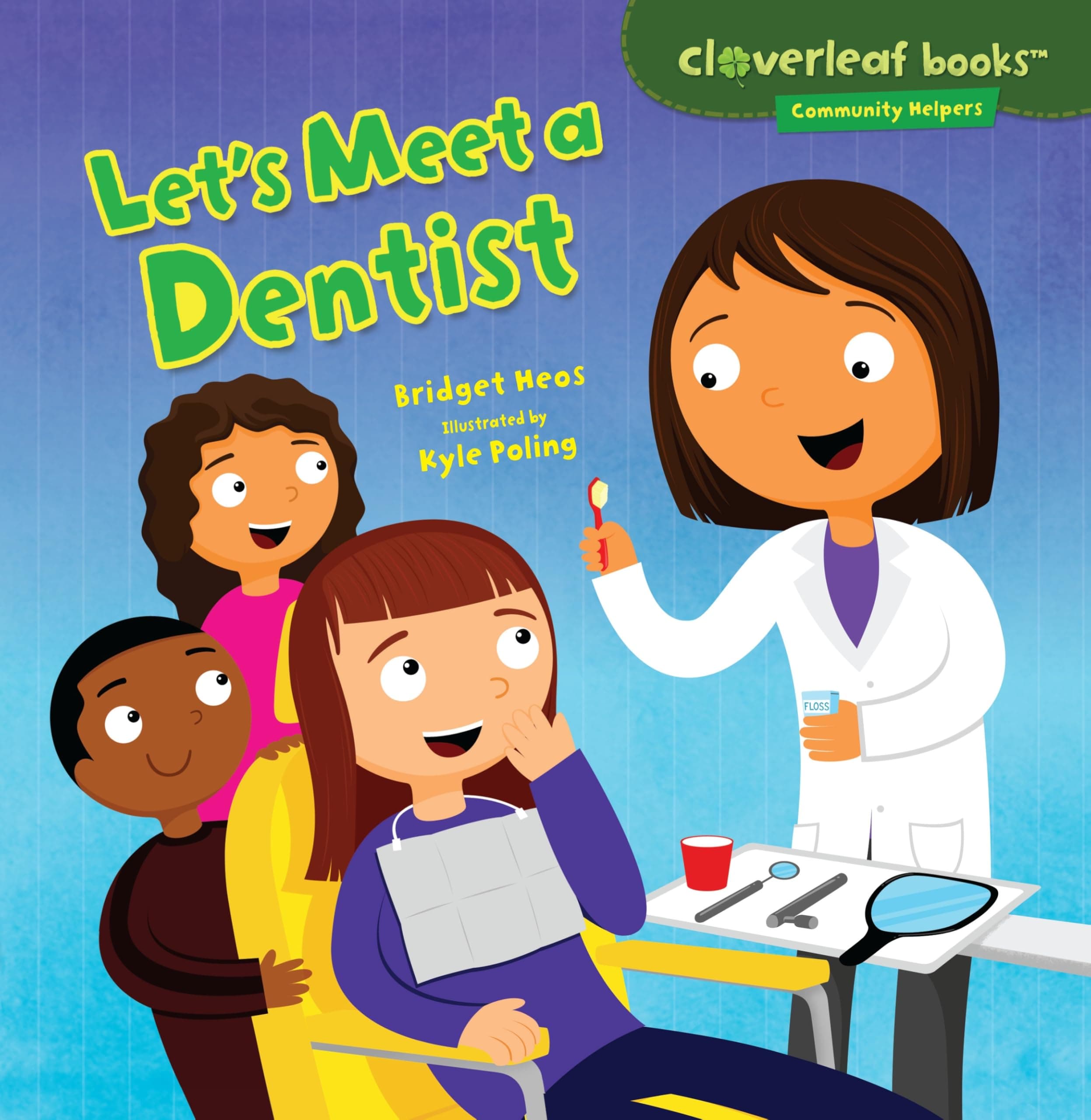 Let's Meet a Dentist (Cloverleaf Books ™ ― Community Helpers)